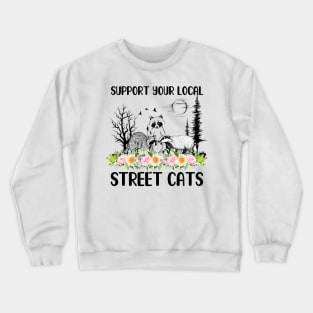 Support your local street cats raccoon lover Crewneck Sweatshirt